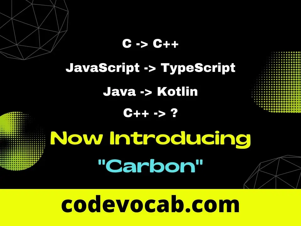 Introducing Carbon: A new programming language by Google.